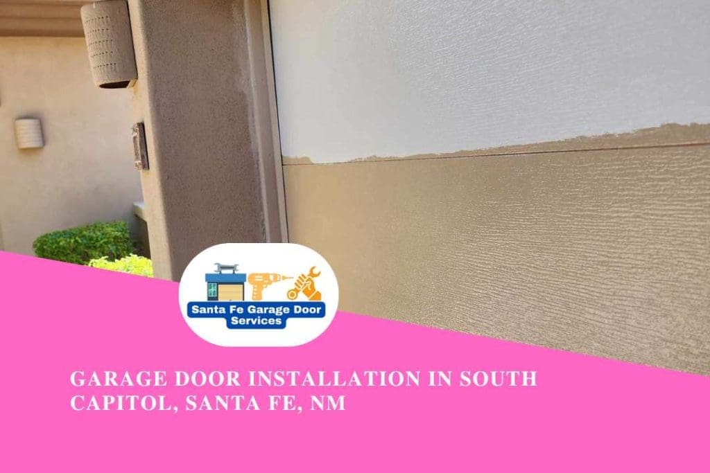 Garage Door Installation in South Capitol, Santa Fe, NM