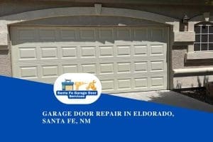 Garage Door Repair in Eldorado, Santa Fe, NM