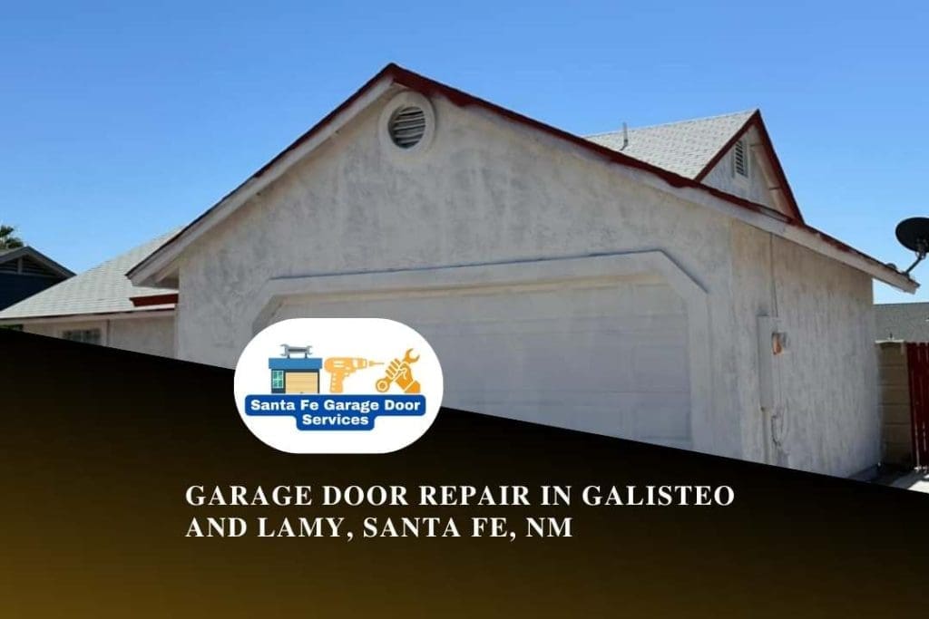 Garage Door Repair in Galisteo and Lamy, Santa Fe, NM